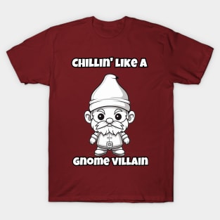 Whimsical Gnome Villain: Embracing the Chill T-Shirt